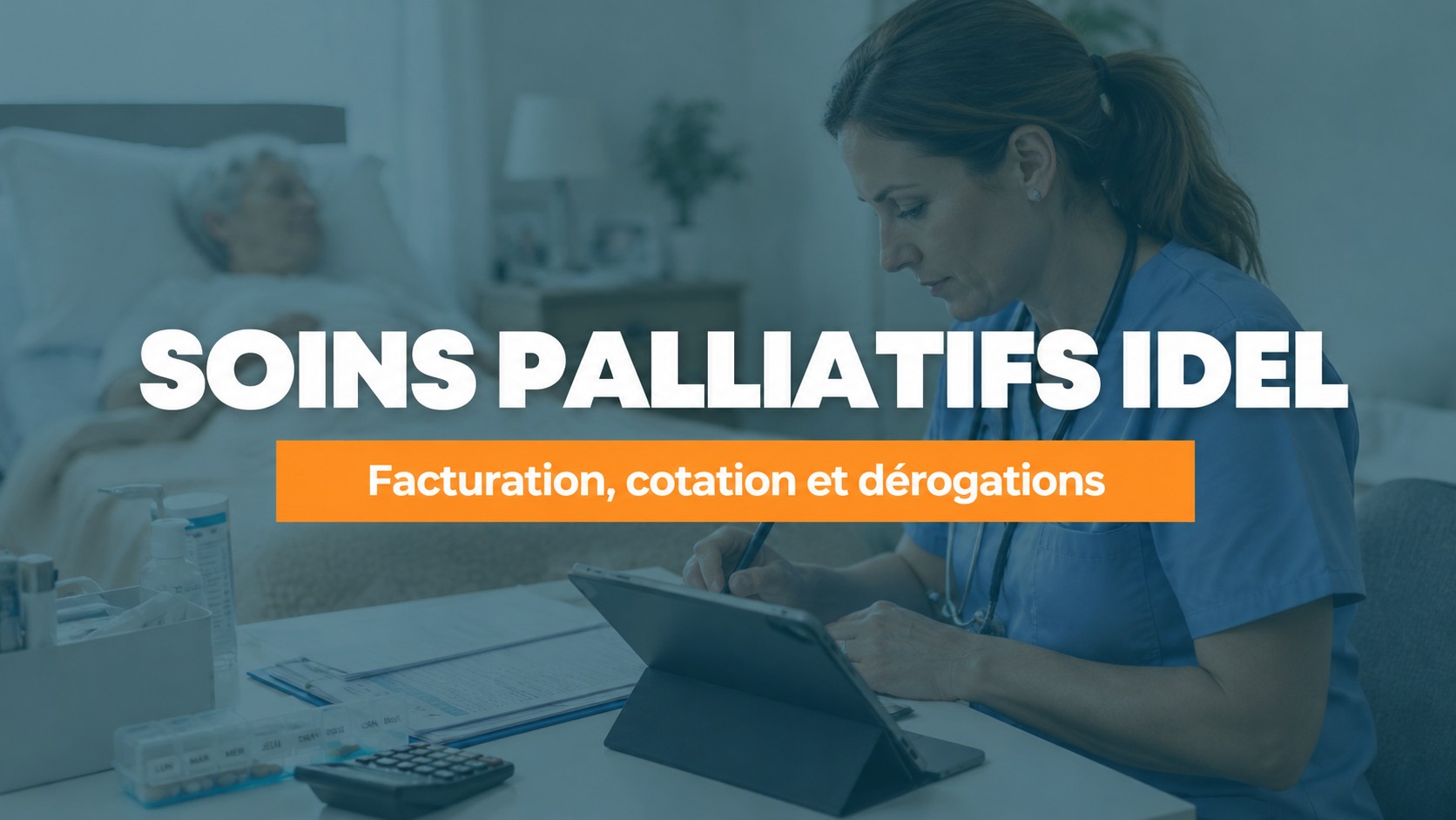 Facturation soins palliatifs IDEL : cotation et dérogations